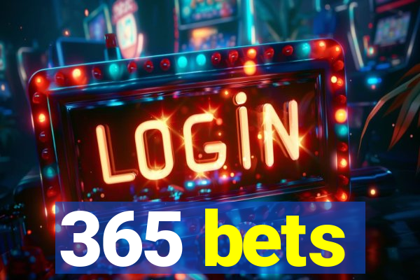 365 bets